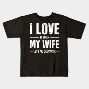 I Love My Wife | Funny Geocache Design Kids T-Shirt